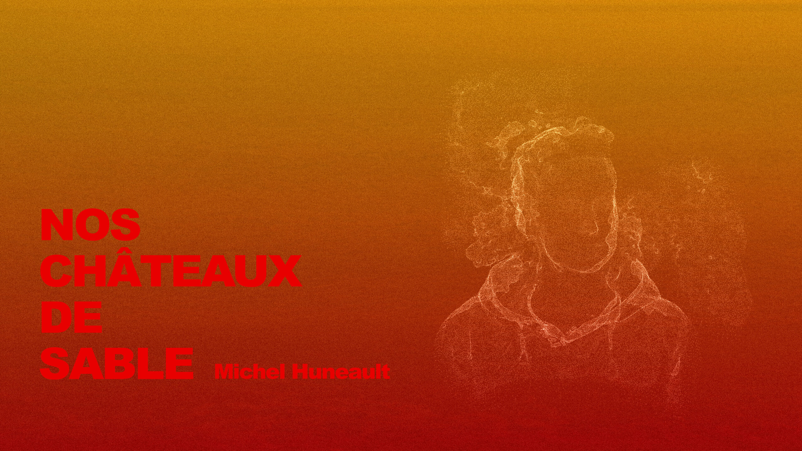 NOS CHATEAUX DE SABLE - Michel Huneault - 12,13 et 14 juin 2025